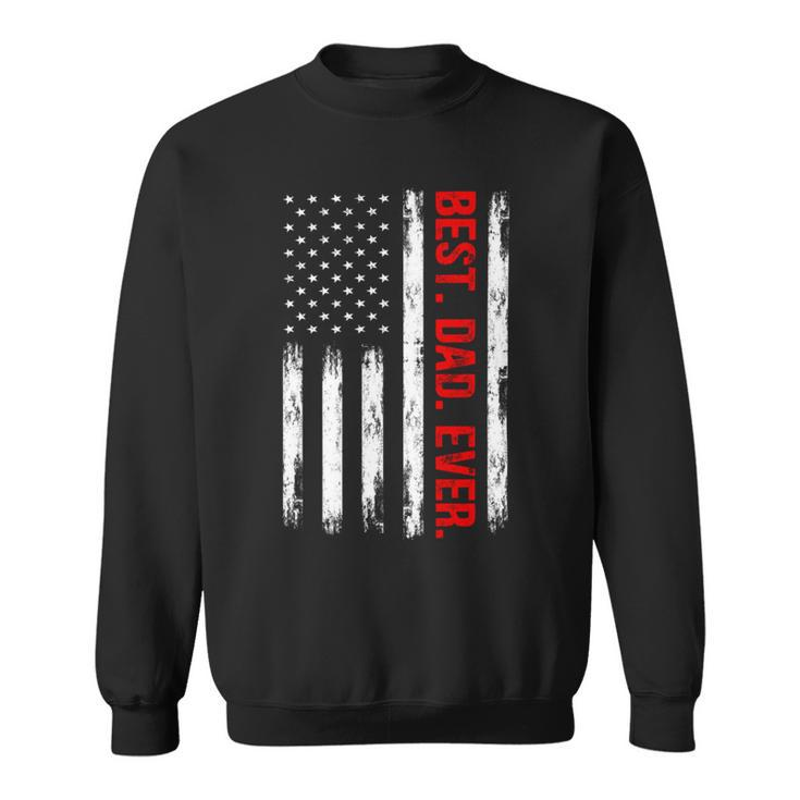 Best Dad Ever American Flag Proud Dad  From Daughter Son Sweatshirt