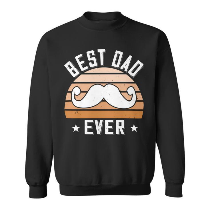Best Dad Ever  Fathers Day Gift Sweatshirt