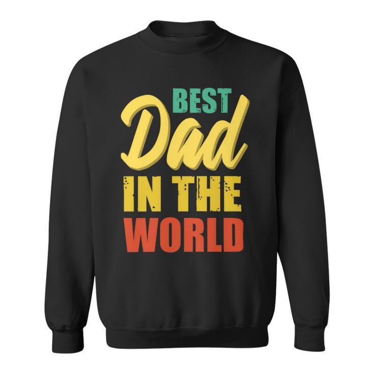 Best Dad In The World Fathers Day T Shirts Sweatshirt