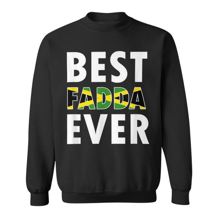Best Fadda Ever Funny Jamaican Dad Fathers Day Souvenir Sweatshirt