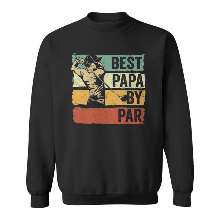 Best Papa By Par Papa Golf Fathers Day Sweatshirt