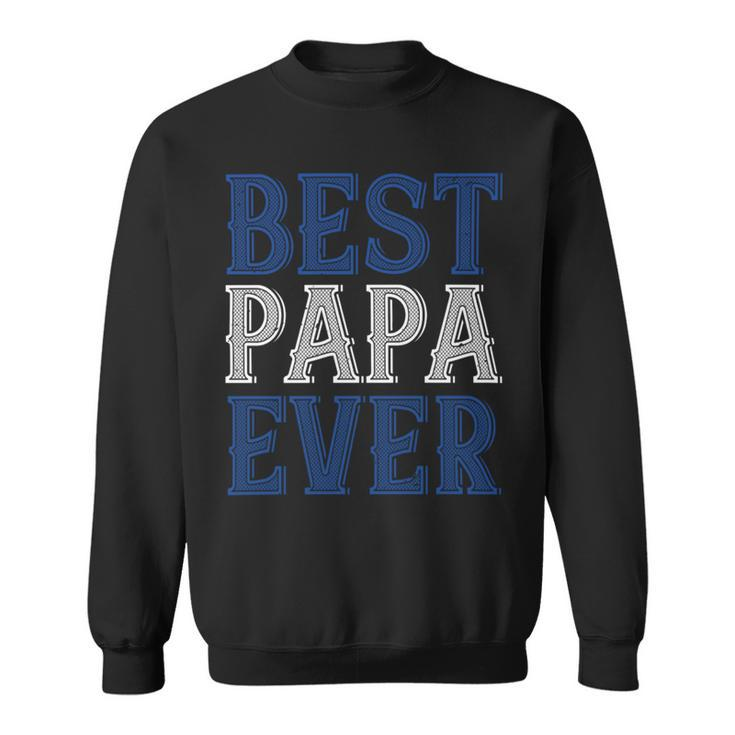 Best Papa Ever 1 Papa T-Shirt Fathers Day Gift Sweatshirt