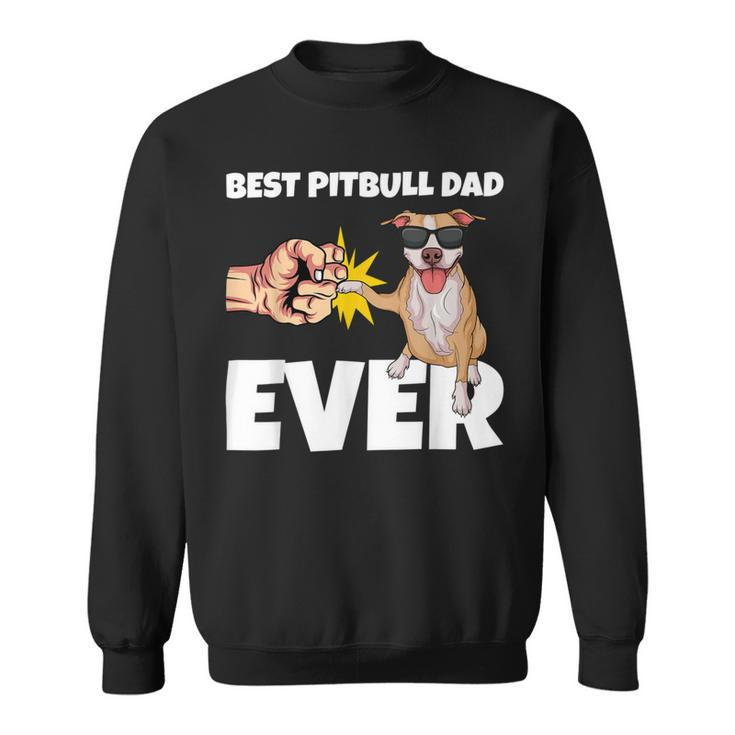 Best Pitbull Dad Ever Dog Owner Funny Pitbull Sweatshirt
