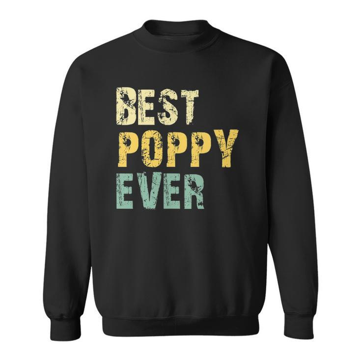 Best Poppy Ever Gift Retro Vintage Fathers Day Sweatshirt