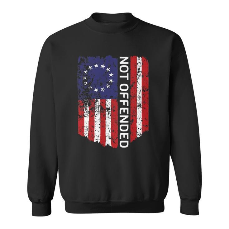 Betsy Ross Flag 1776 Not Offended Vintage American Flag Usa Sweatshirt