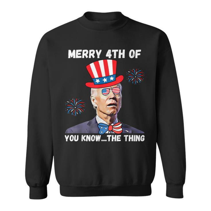 Biden Dazed Merry 4Th Of You Know The Thing 4Th Of July  Sweatshirt