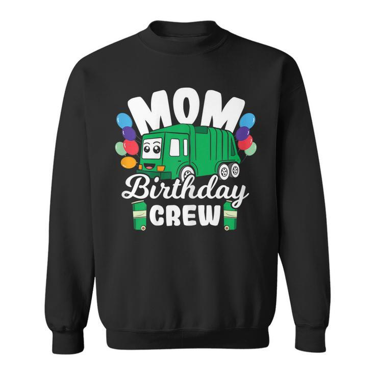 Birthday Crew Mom Of The Birthday Boy Garbage Truck Sweatshirt