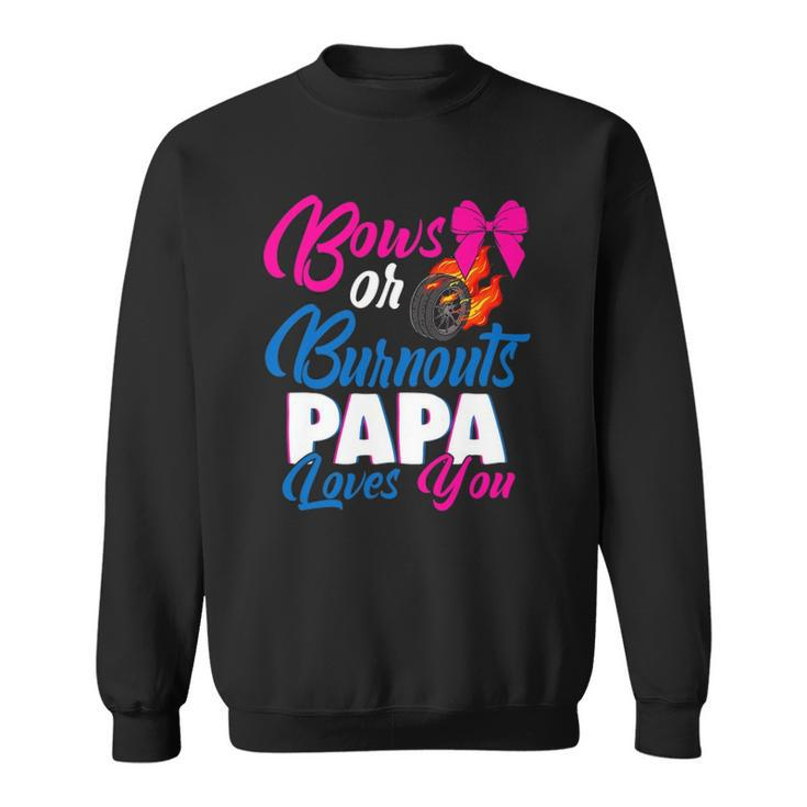 Bows Or Burnouts Papa Loves You Gender Reveal Party Idea Sweatshirt