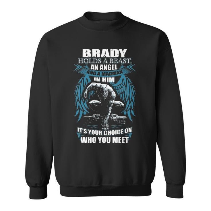 Brady Name Gift   Brady And A Mad Man In Him Sweatshirt