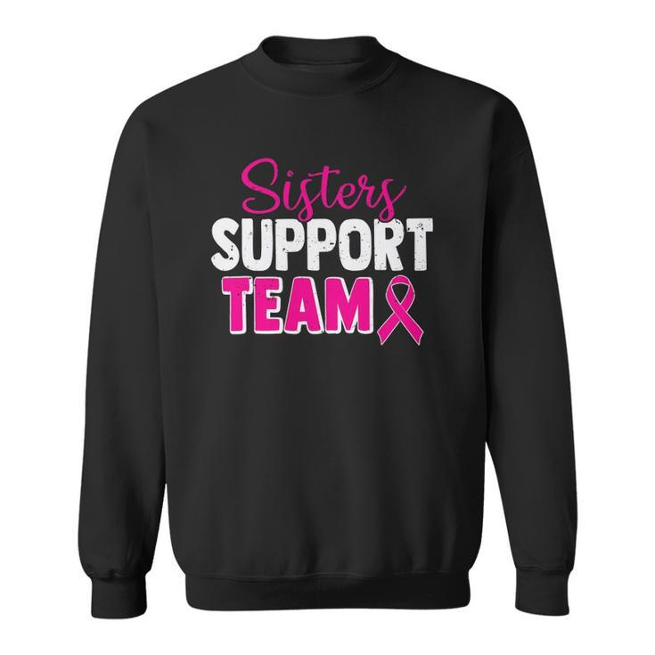 Breast Cancer Awareness Pink Ribbon Sisters Support Team Sweatshirt