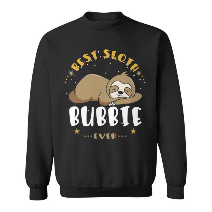 Bubbie Grandpa Gift   Best Sloth Bubbie Ever Sweatshirt
