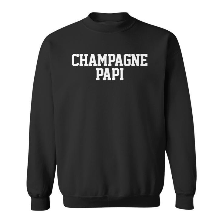 Champagne Papi Dad Fathers Day Love Family Support Tee Sweatshirt