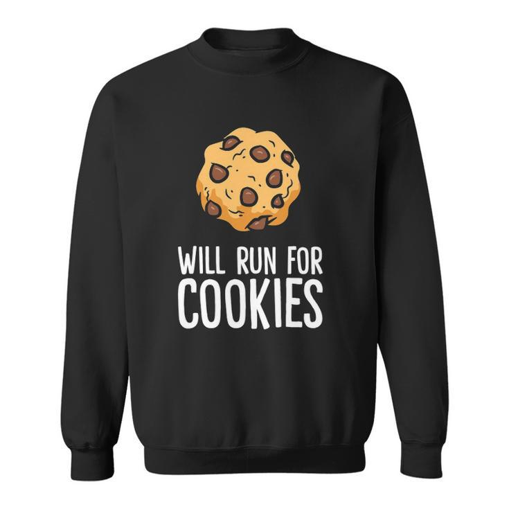 Chocolate Chip Cookie Lover Will Run For Cookies Sweatshirt