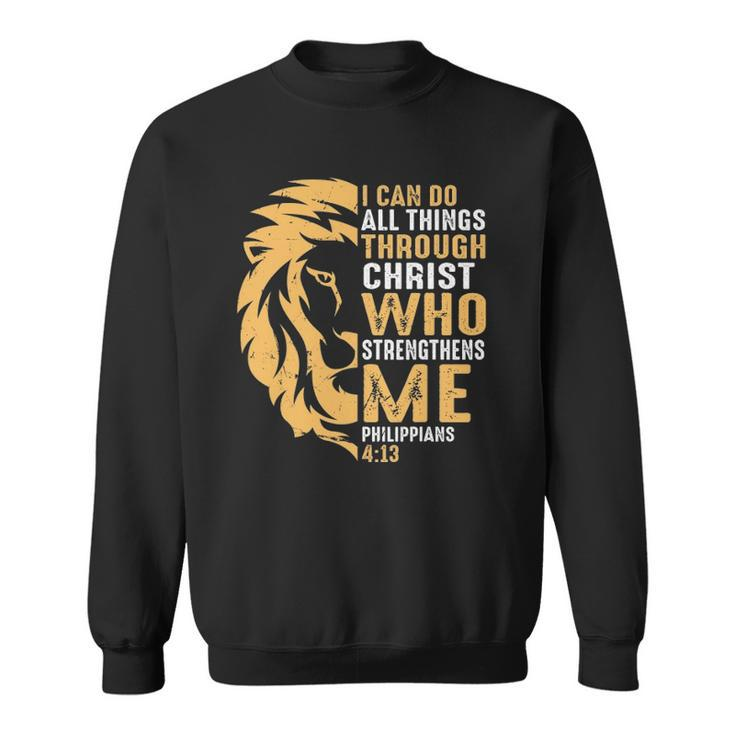Christian I Can Do All Things Through Christ Lion Faith Sweatshirt