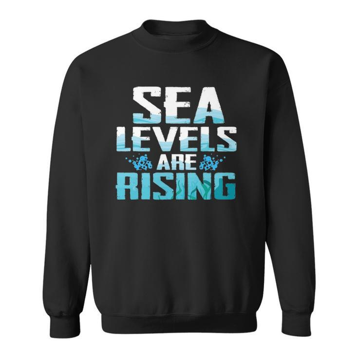 Climate Change Sea Level Rising Gift Sweatshirt