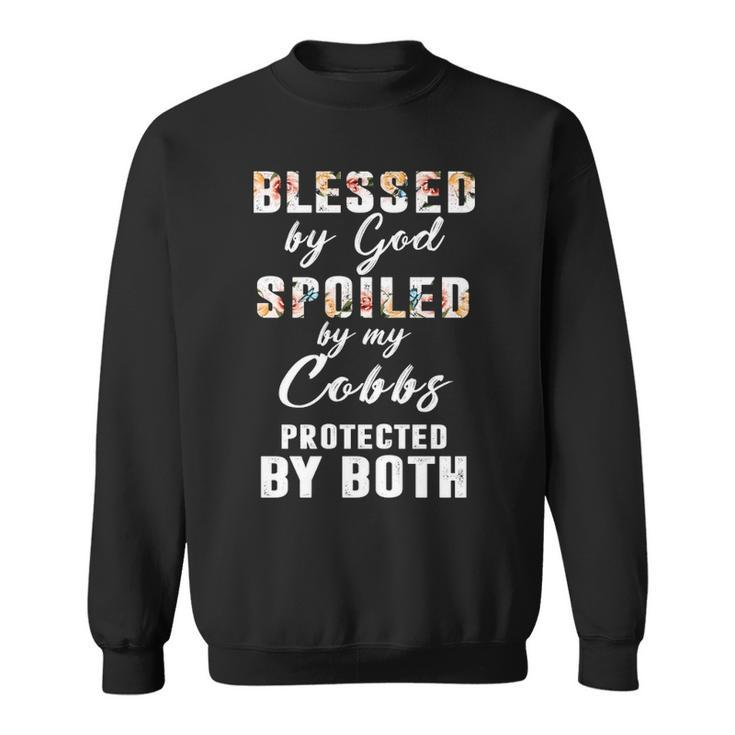 Cobbs Name Gift   Blessed By God Spoiled By My Cobbs Sweatshirt
