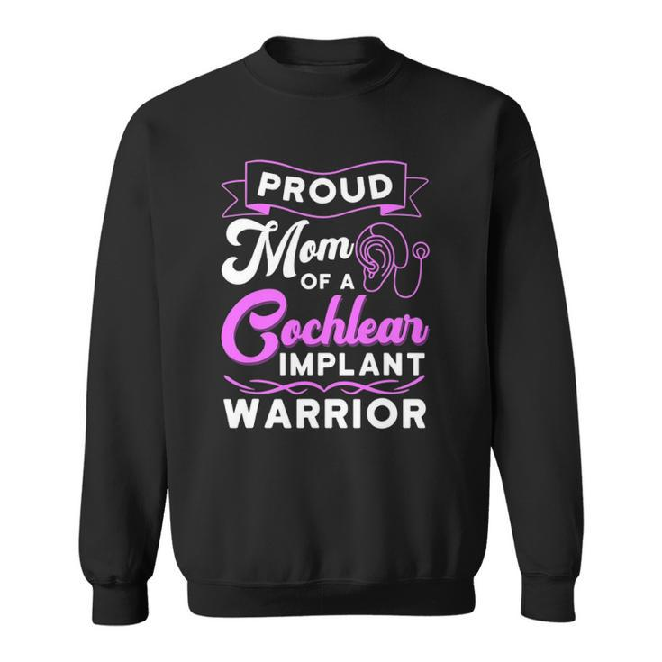 Cochlear Implant Support Proud Mom Hearing Loss Awareness Sweatshirt