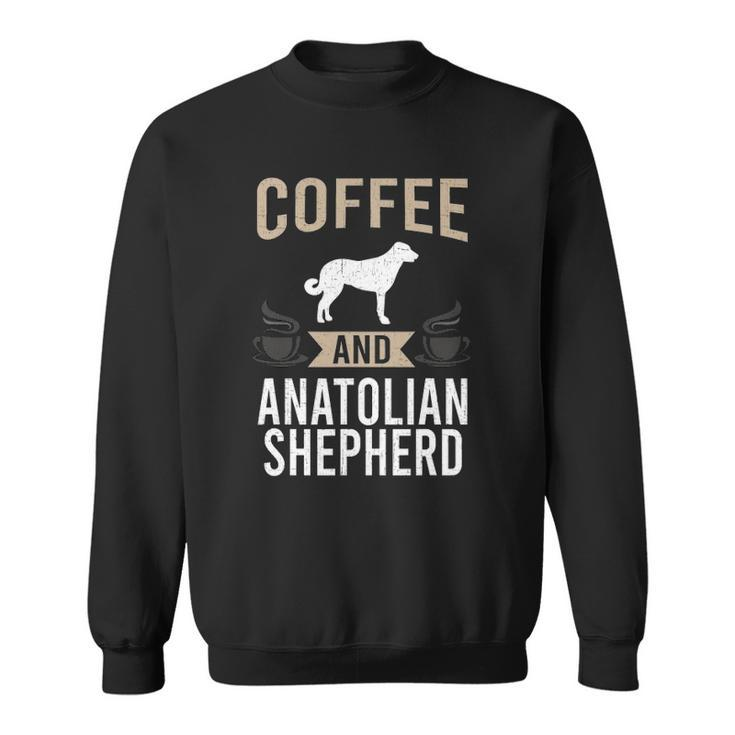 Coffee And Anatolian Shepherd Dog Lover Sweatshirt
