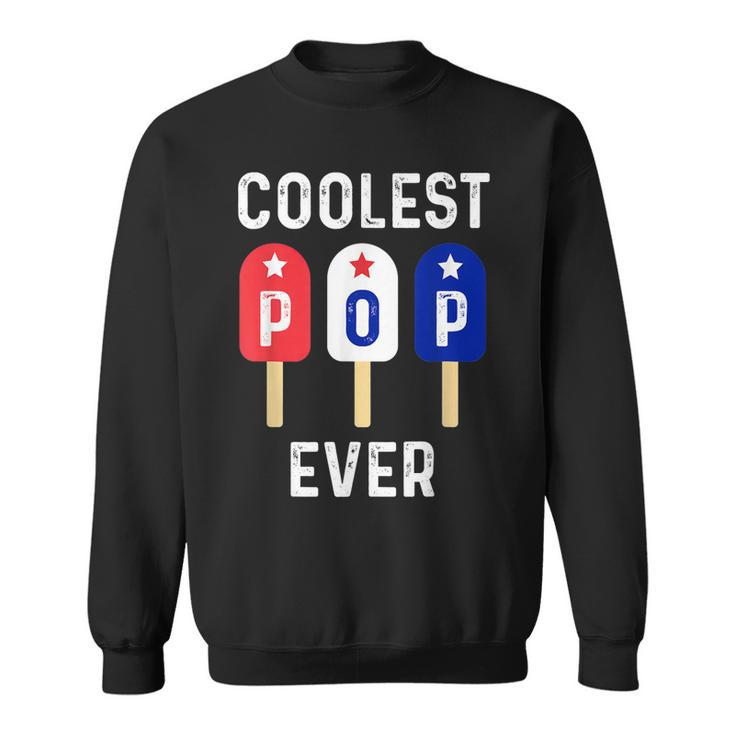 Coolest Pop Ever Popsicle Men Best Dad Ever Cool Fathers Day  Sweatshirt