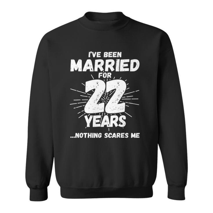 Couples Married 22 Years - Funny 22Nd Wedding Anniversary Sweatshirt