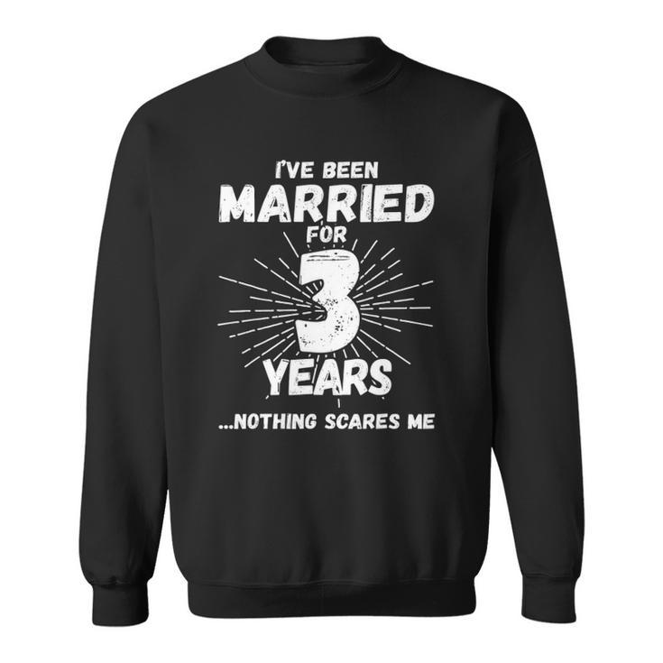 Couples Married 3 Years - Funny 3Rd Wedding Anniversary Sweatshirt