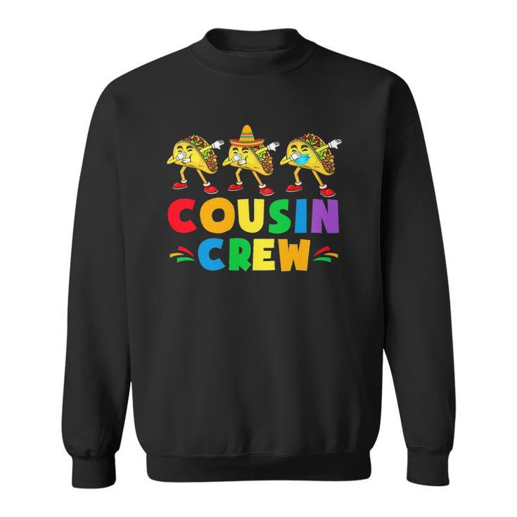 Cousin Crew Squad Cute Taco Cinco De Mayo Party Matching Sweatshirt