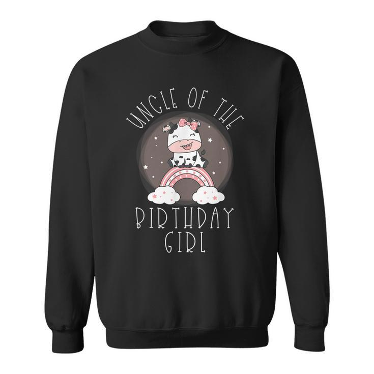 Cow Birthday  For Family - Uncle Of The Birthday Girl  Sweatshirt