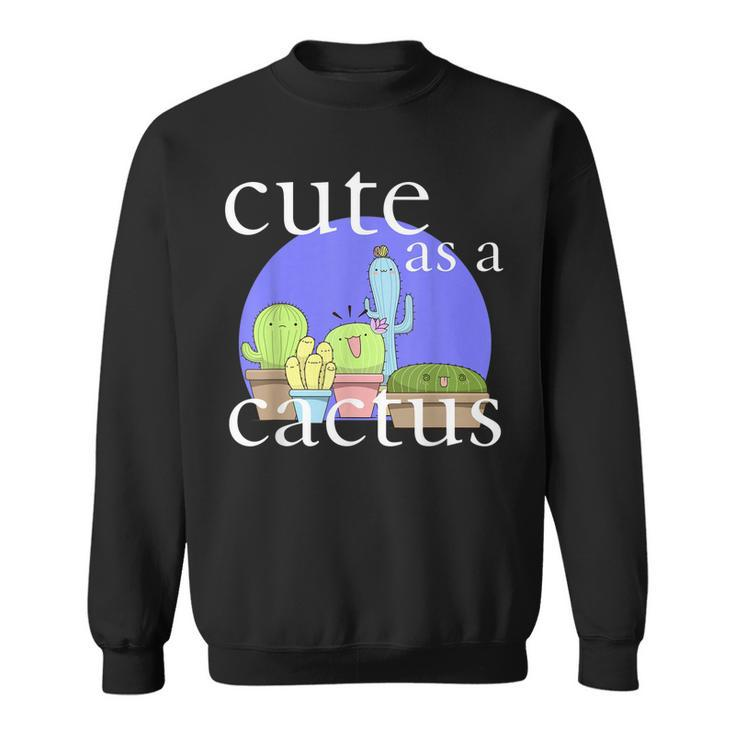 Cute As A Cactus Botanical Babe Mini Plant Lady Gardening Sweatshirt