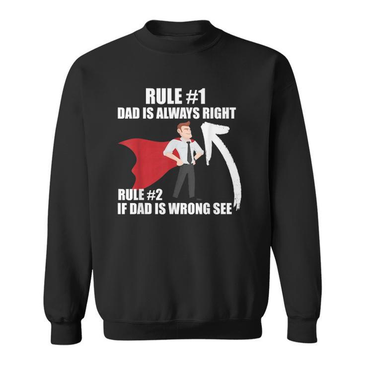 Dad Is Always Right Funny Design Sweatshirt