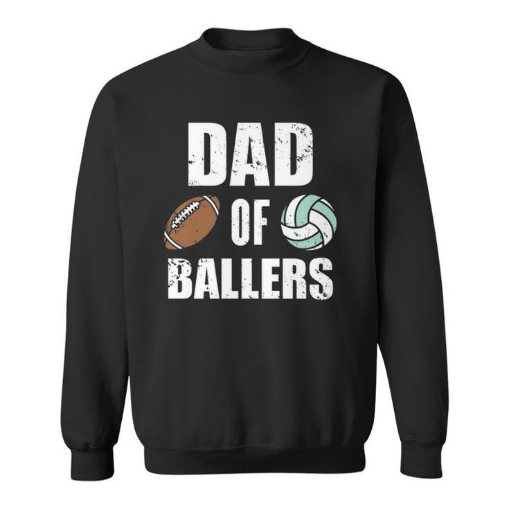 Dad Of Ballers Funny Football Volleyball Dad Sweatshirt