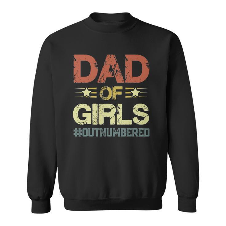 Dad Of Girls  Fathers Day Sweatshirt