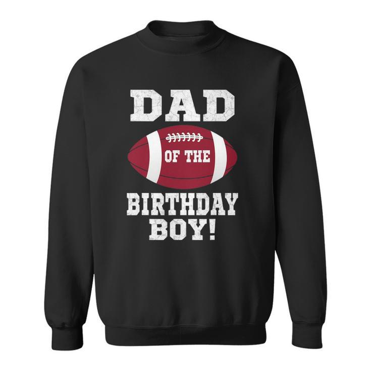 Dad Of The Birthday Boy Football Lover Vintage Retro Sweatshirt