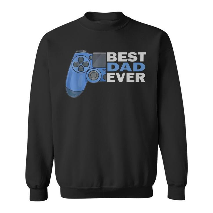 DadFather Dad Gamer Father Game Best Father Ever Sweatshirt