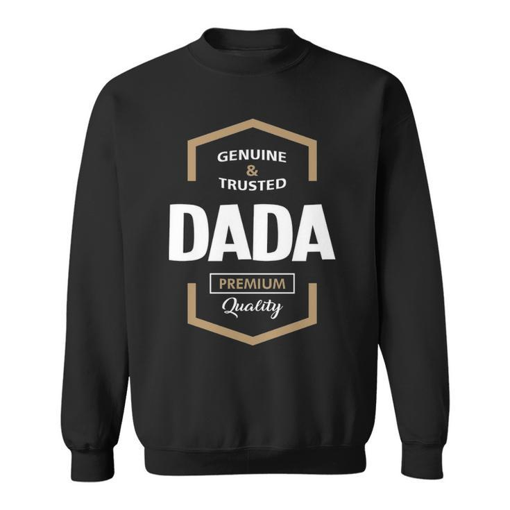 Dada Grandpa Gift   Genuine Trusted Dada Premium Quality Sweatshirt
