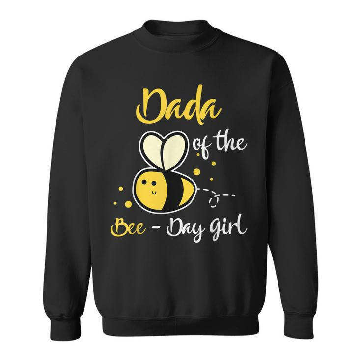 Dada Of The Bee Day Girl Birthday Party  Sweatshirt