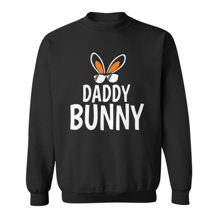Daddy Bunny Easter And Glasses For Happy Easter Fathers Day Sweatshirt