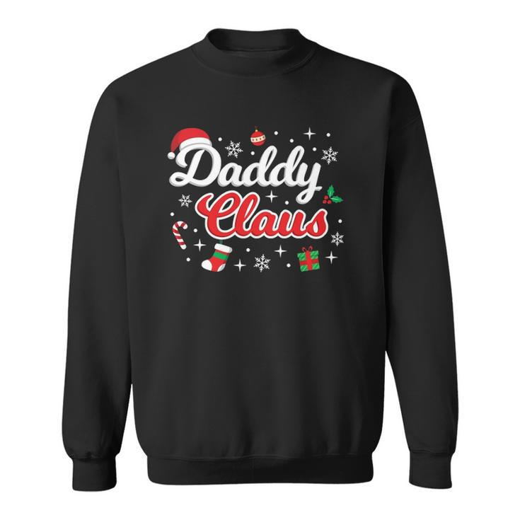 Daddy Claus Dad Merry Xmas Santa Matching Family Group Cute  Sweatshirt