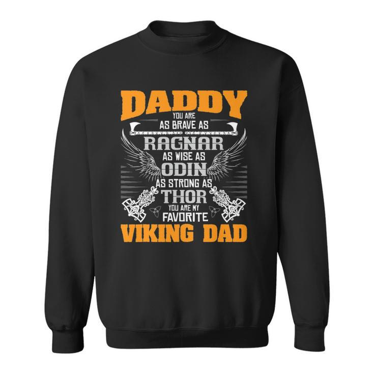 Daddy Is My Favorite Viking Dad - Viking Norse Mythology Sweatshirt