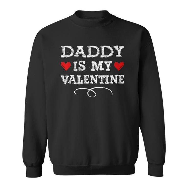Daddy Is My Valentines Matching Family Heart Fathers Day Sweatshirt