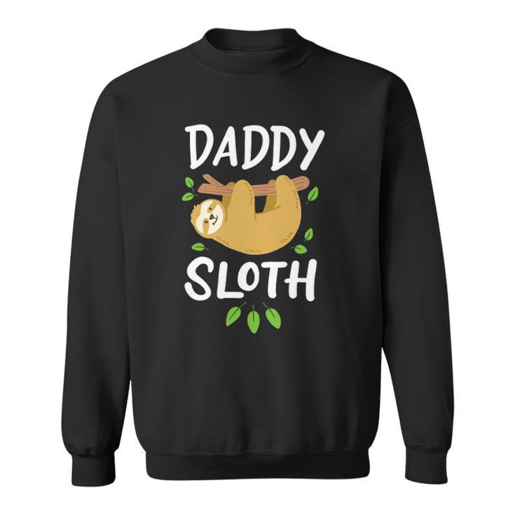 Daddy Sloth Dad Father Fathers Day Lazy Dad Sweatshirt
