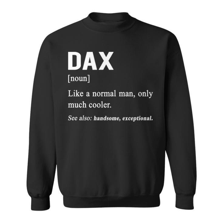 Dax Name Gift   Dax Funny Definition Sweatshirt