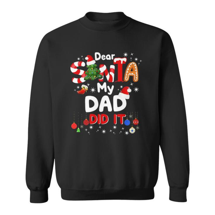 Dear Santa My Dad Did It Funny Christmas Gifts Boys Kids Sweatshirt