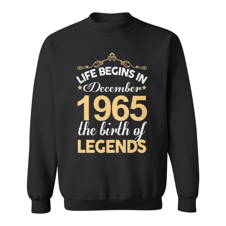 December 1965 Birthday   Life Begins In December 1965 V2 Sweatshirt