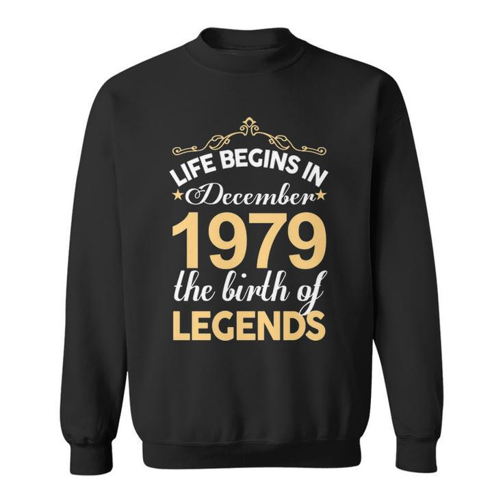 December 1979 Birthday   Life Begins In December 1979 V2 Sweatshirt