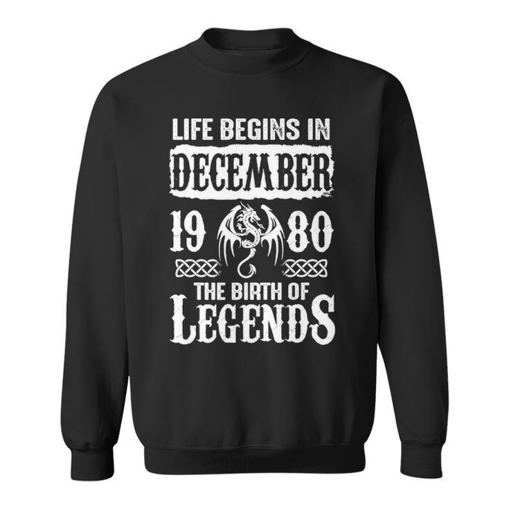 December 1980 Birthday   Life Begins In December 1980 Sweatshirt