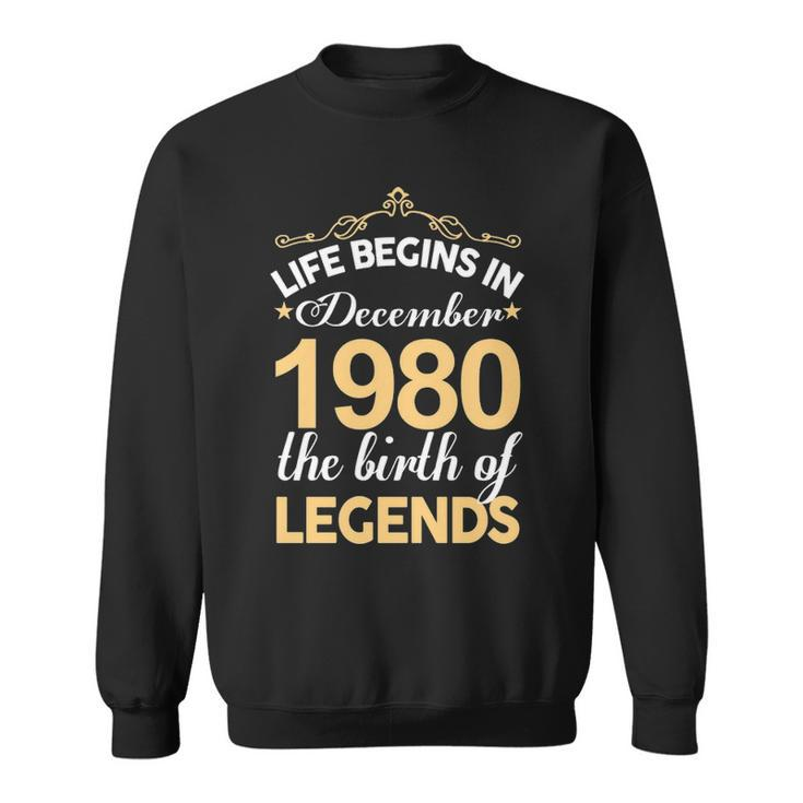 December 1980 Birthday   Life Begins In December 1980 V2 Sweatshirt