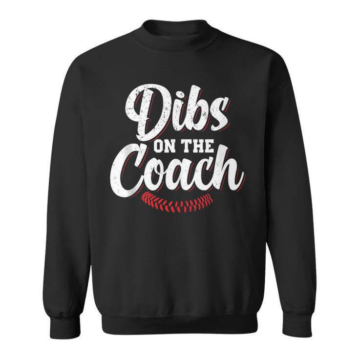 Dibs On The Coach Funny Coach Lover Apperel  Sweatshirt