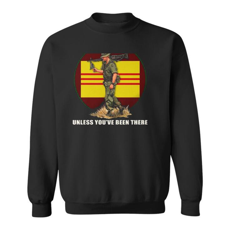 Dont Mean Nuthin Unless Youve Been There Vietnam Veterans Day Sweatshirt