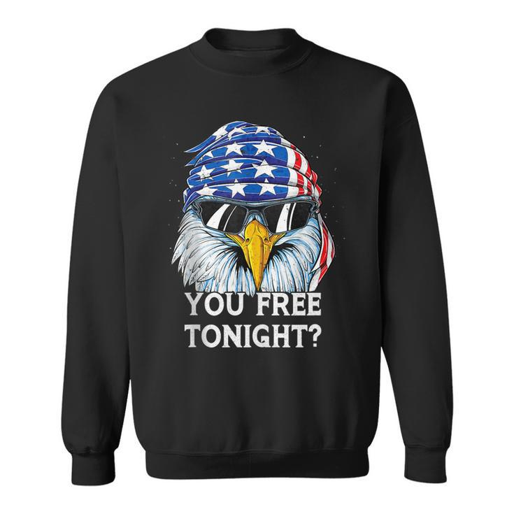 Eagle Women Men Vintage 4Th Of July You Free Tonight  Sweatshirt