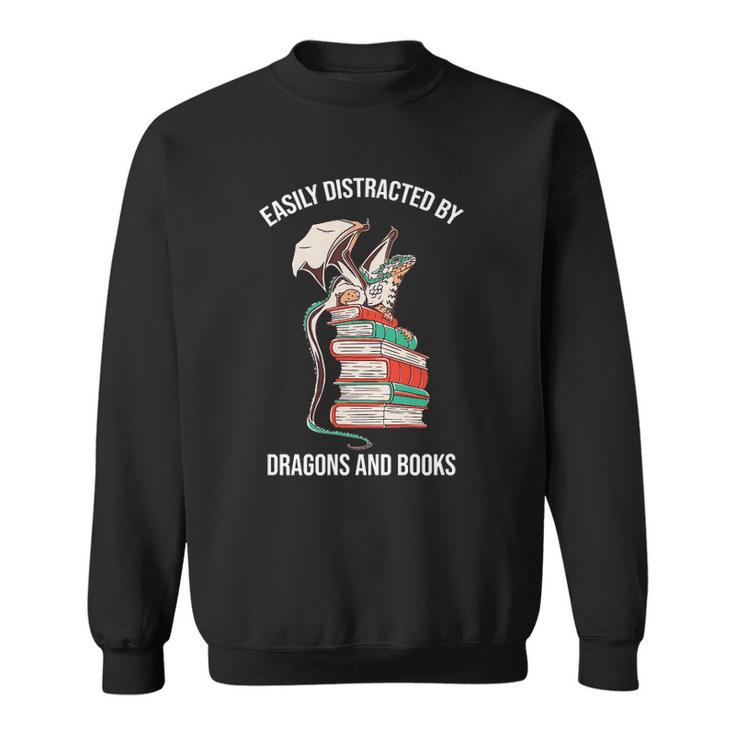 Easily Distracted By Dragons And Books Lover Funny Sweatshirt